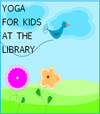 YOGA FOR TODDLERS AND PRESCHOOLERS AT THE LIBRARY